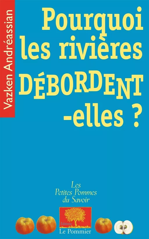 Pourquoi les rivières débordent-elles ? - Vazken Andréassian - Humensis