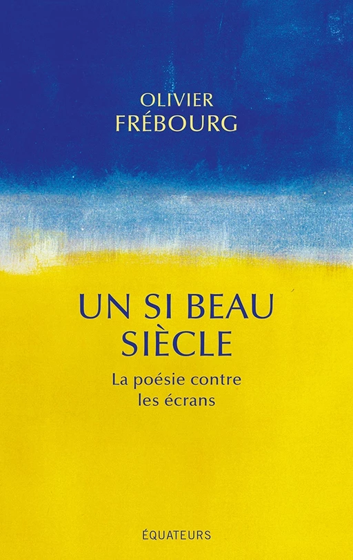 Un si beau siècle - Olivier Frébourg - Humensis