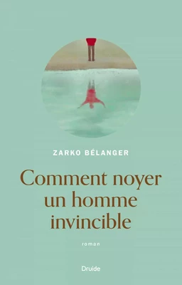 Comment noyer un homme invincible