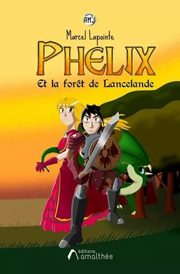 Phélix Et la forêt de Lancelande