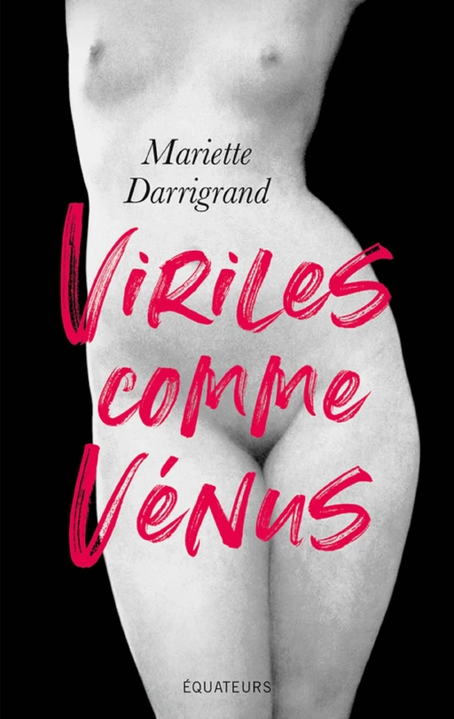 Viriles comme Vénus - Mariette Darrigrand - Humensis