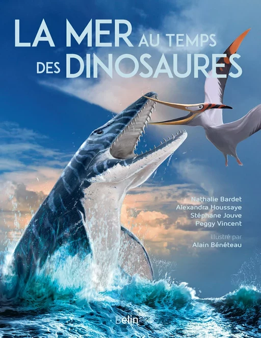 La mer au temps des dinosaures - Alain Beneteau, Nathalie Bardet, Alexandra Houssaye - Humensis