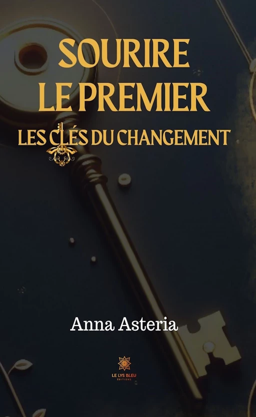 Sourire le premier - Anna Asteria - Le Lys Bleu Éditions