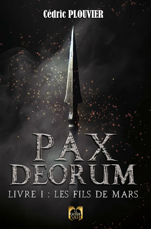 Pax Deorum - Livre 1 - Cédric Plouvier - Les Éditions La Grande Vague