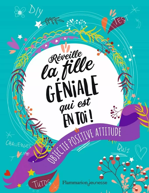 Réveille la fille géniale qui est en toi ! - Anne Kalicky - Flammarion jeunesse