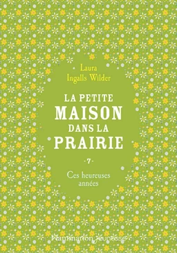 La petite maison dans la prairie (Tome 7) - Ces heureuses années