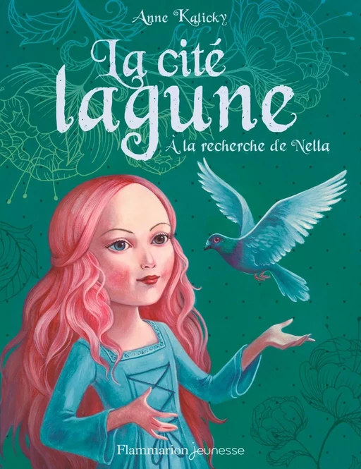 La cité lagune (Tome 2) - À la recherche de Nella - Anne Kalicky - Flammarion jeunesse