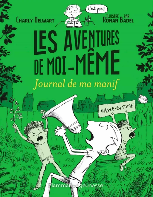 Les aventures de moi-même (Tome 3) - Journal de ma manif - Charly Delwart - Flammarion jeunesse