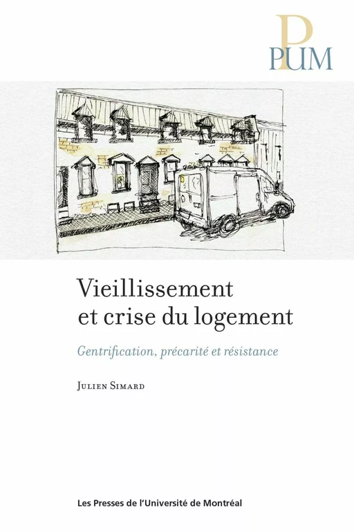 Vieillissement et crise du logement - Julien Simard - Presses de l'Université de Montréal