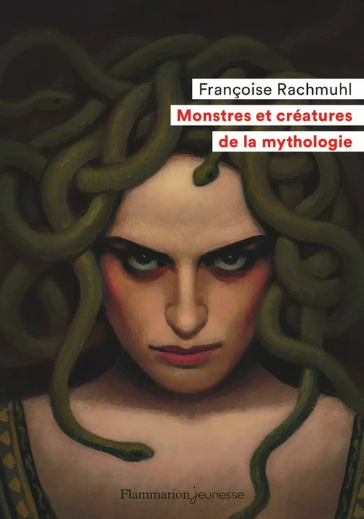 Monstres et créatures de la mythologie - Françoise Rachmuhl - Flammarion jeunesse