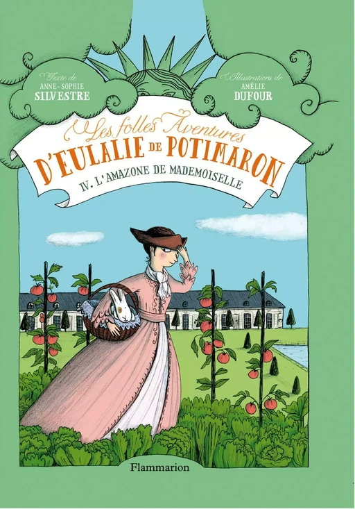 Les folles aventures d'Eulalie de Potimaron (Tome 4) - L'amazone de mademoiselle - Anne-Sophie Silvestre - Flammarion jeunesse