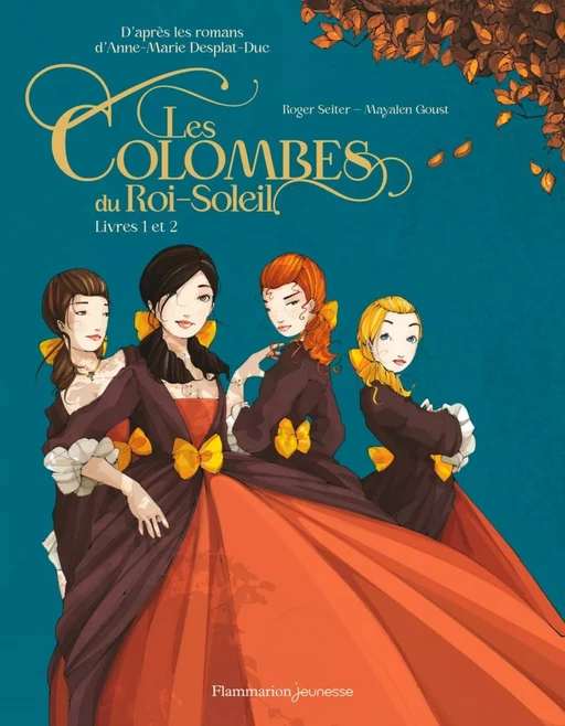 Les Colombes du Roi-Soleil en BD (L'intégrale) - Tomes 1 et 2 - Anne-Marie Desplat-Duc, Roger Seiter, Mayalen Goust - Flammarion jeunesse