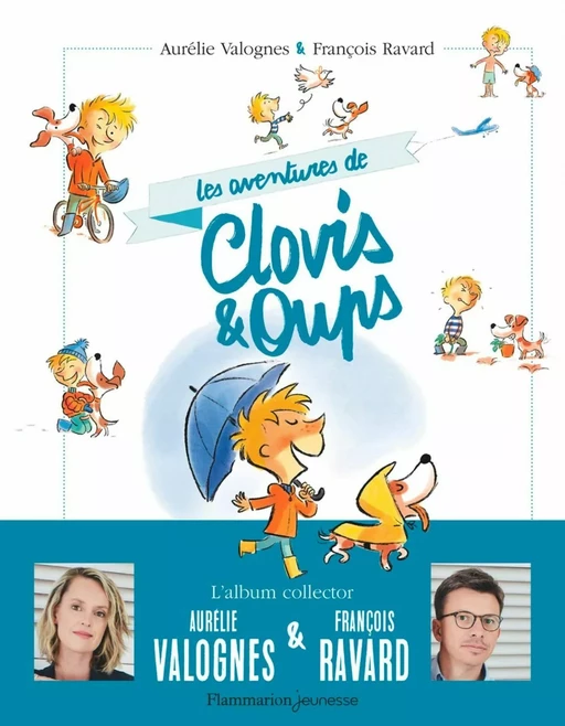 Les aventures de Clovis & Oups - Aurélie Valognes, François Ravard - Flammarion jeunesse