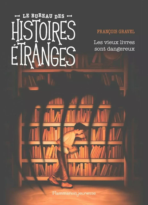 Le bureau des histoires étranges. Les vieux livres sont dangereux - François Gravel - Flammarion jeunesse