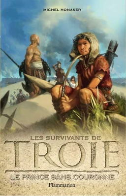 Les survivants de Troie (Tome 1) - Le Prince sans couronne