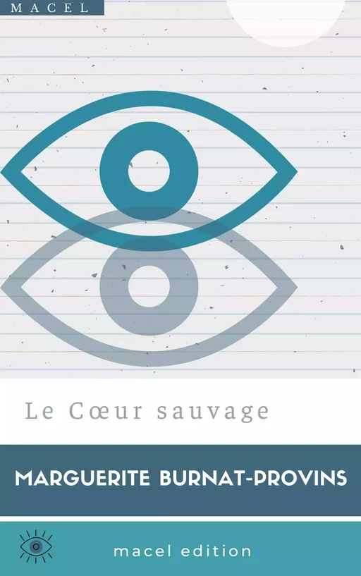 Le Cœur sauvage - Marguerite Burnat-Provins - Bookelis