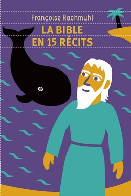 La Bible en 15 récits