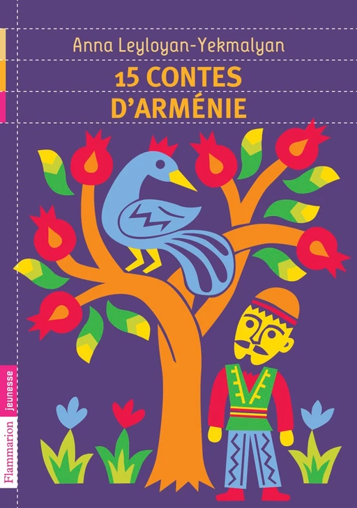 15 Contes d'Arménie - Anna Leyloyan-Yekmalyan - Flammarion jeunesse