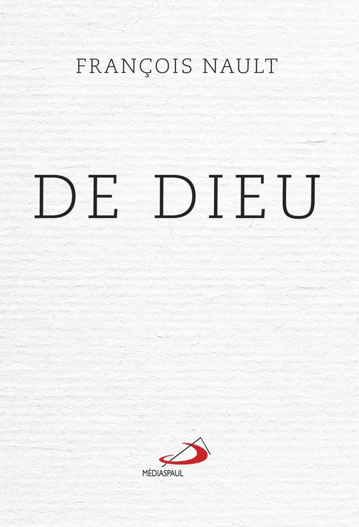 De Dieu - François Nault - Éditions Médiaspaul