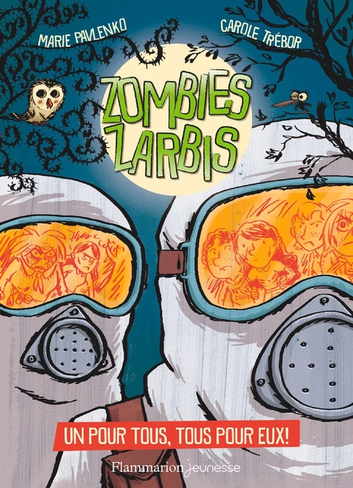 Zombies zarbis (Tome 3) - Un pour tous, tous pour eux ! - Marie Pavlenko, Carole Trébor - Flammarion jeunesse