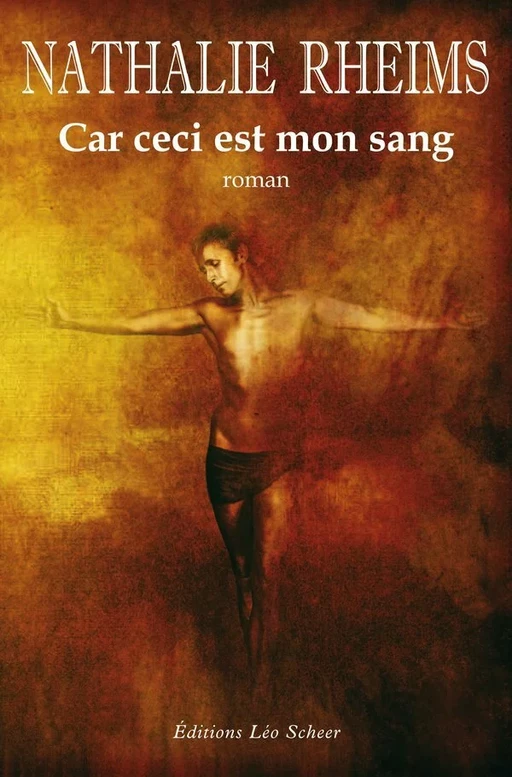 Car ceci est mon sang - Nathalie Rheims - Editions Léo Scheer