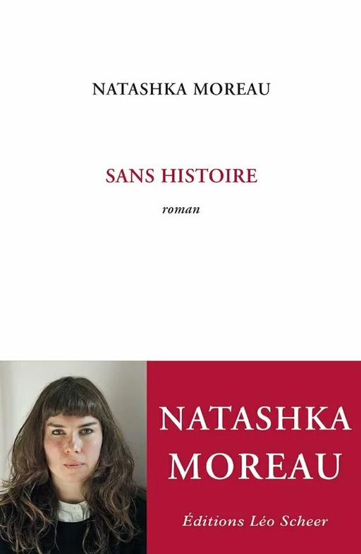 Sans histoire - Natashka Moreau - Editions Léo Scheer