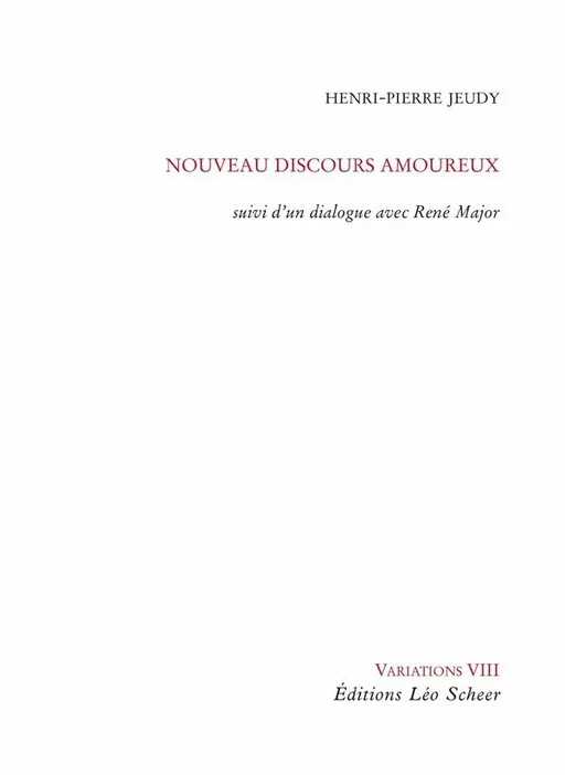 Nouveau discours amoureux - Henri-Pierre Jeudy - Editions Léo Scheer