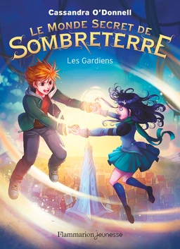 Le Monde secret de Sombreterre (Tome 2) - Les Gardiens