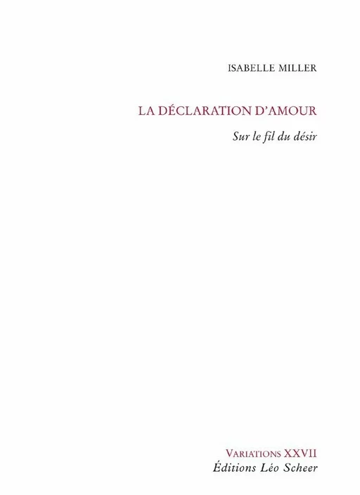 La déclaration d'amour - Isabelle Miller - Editions Léo Scheer