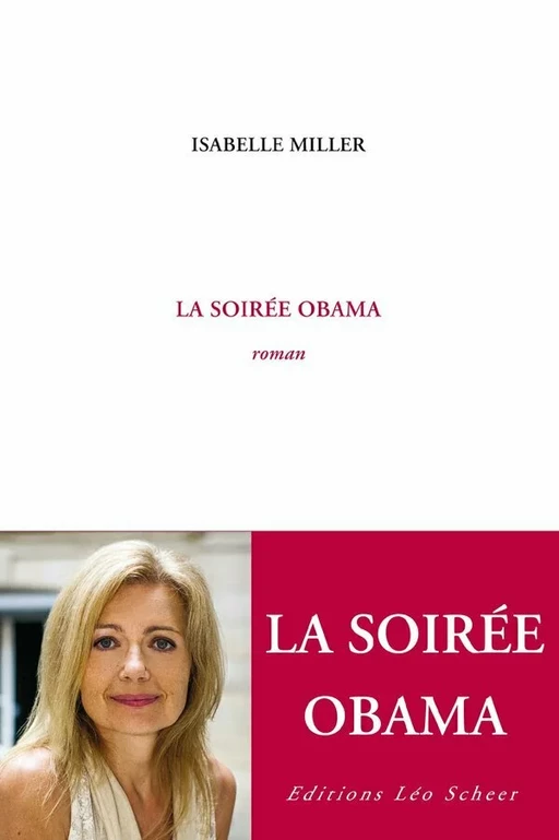 La soirée Obama - Isabelle Miller - Editions Léo Scheer