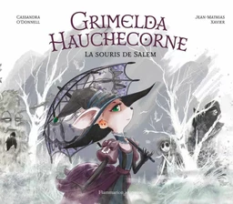 Grimelda Hauchecorne. La souris de Salem