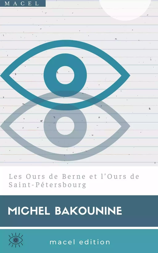 Les Ours de Berne et l’Ours de Saint-Pétersbourg - Michel Bakounine - Bookelis