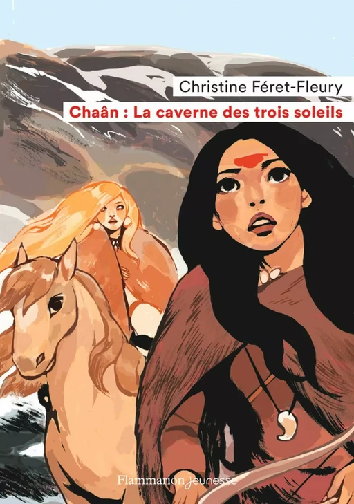 Chaân (Tome 2) - La caverne des trois soleils - Christine Férêt-Fleury - Flammarion jeunesse