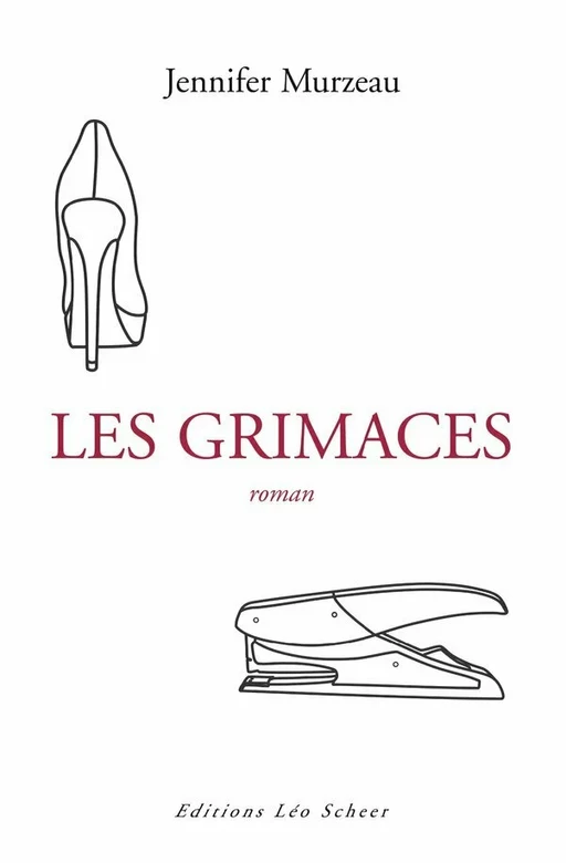 Les grimaces - Jennifer Murzeau - Editions Léo Scheer