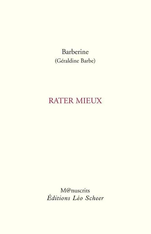 Rater mieux -  Barberine - Editions Léo Scheer