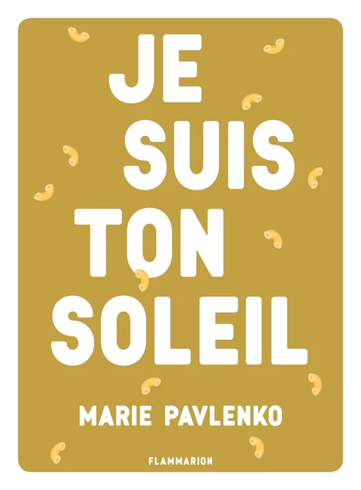 Je suis ton soleil - Marie Pavlenko - Flammarion jeunesse