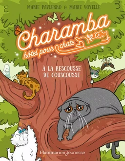 Charamba, hôtel pour chats (Tome 3) - À la rescousse de Couscousse