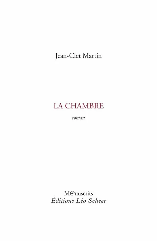 La chambre - Jean-Clet Martin - Editions Léo Scheer