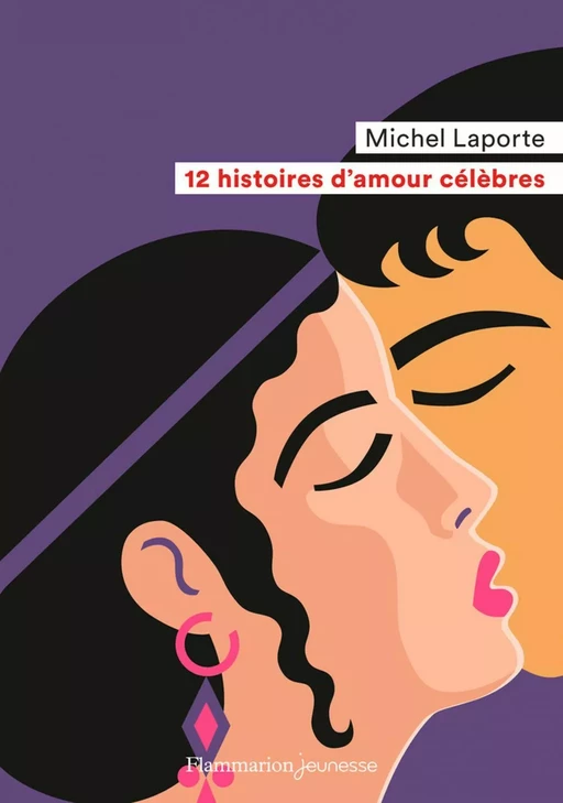 12 histoires d’amour célèbres - Michel Laporte - Flammarion jeunesse