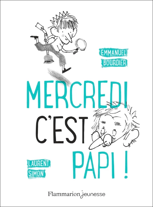 Mercredi, c'est papi ! - Emmanuel Bourdier - Flammarion jeunesse