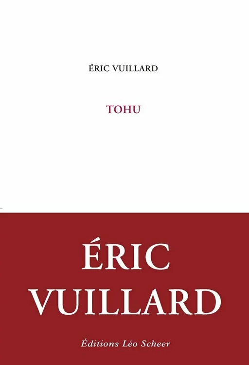 Tohu - Eric Vuillard - Editions Léo Scheer