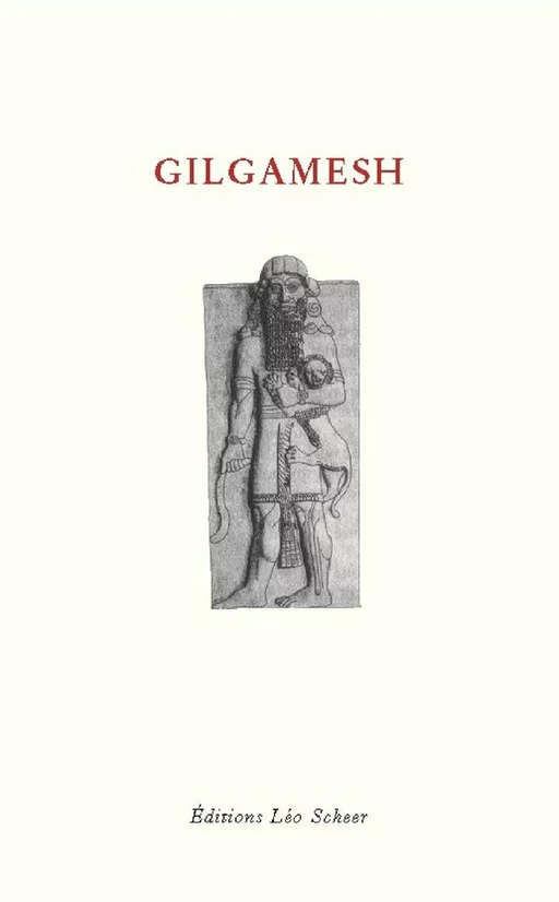 Gilgamesh - Léo Scheer - Editions Léo Scheer