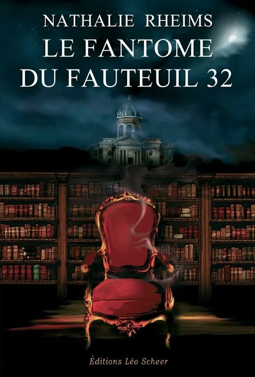 Le Fantôme du fauteuil 32 - Nathalie Rheims - Editions Léo Scheer