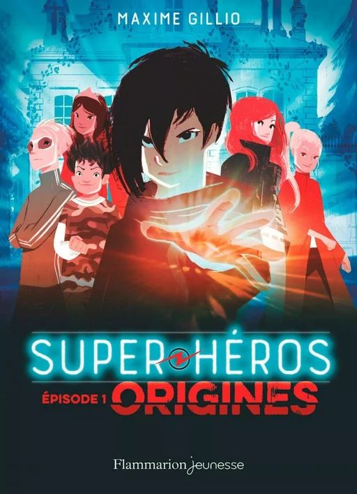 Super-Héros (Tome 1) - Origines - Maxime Gillio - Flammarion jeunesse