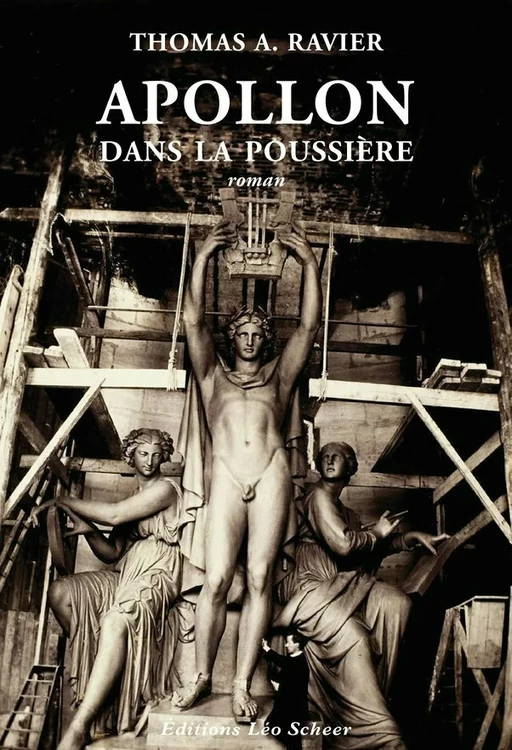 Apollon dans la poussière - Thomas A. Ravier - Editions Léo Scheer