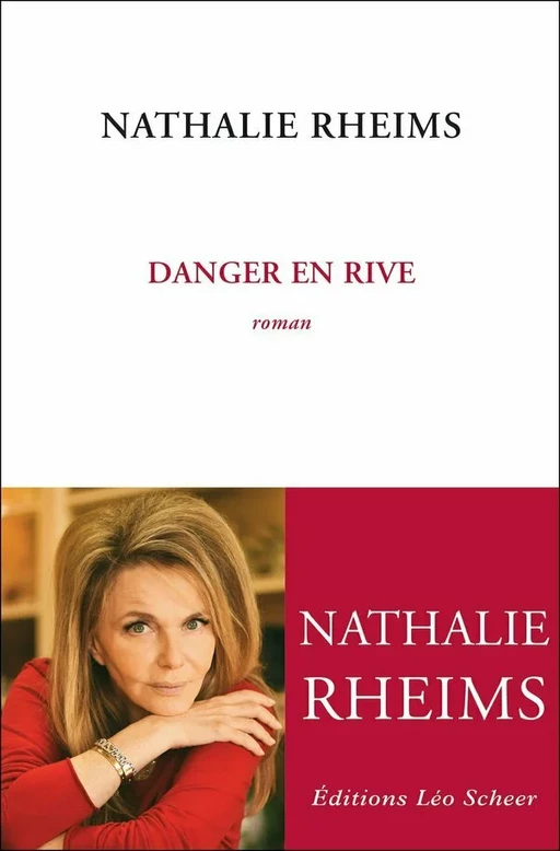 Danger en rive - Nathalie Rheims - Editions Léo Scheer