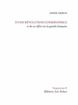 D'une révolution conservatrice et de ses effets sur la gauche française