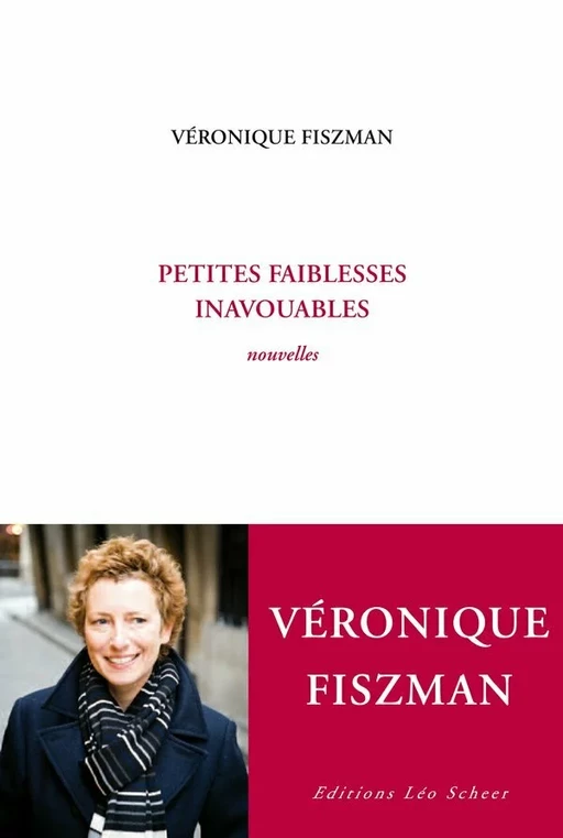 Petites faiblesses inavouables - Véronique Fiszman - Editions Léo Scheer