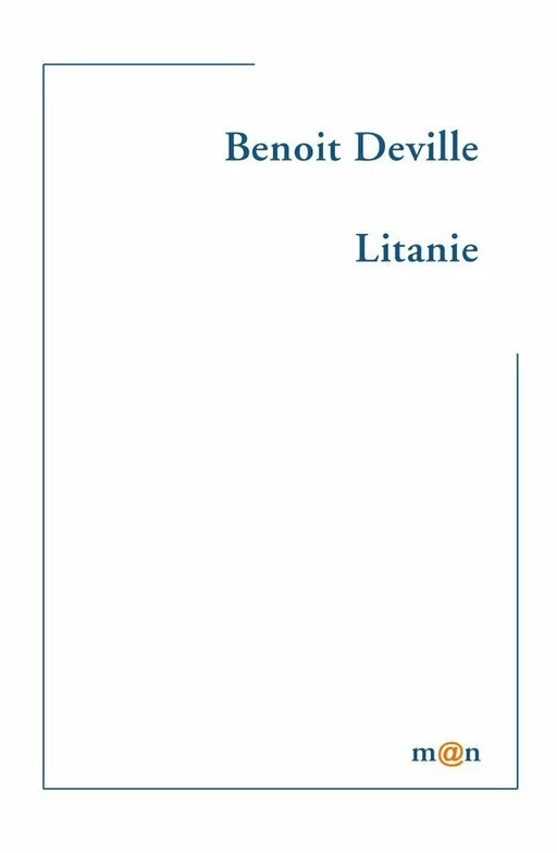 Litanie - Benoît Deville - Editions Léo Scheer