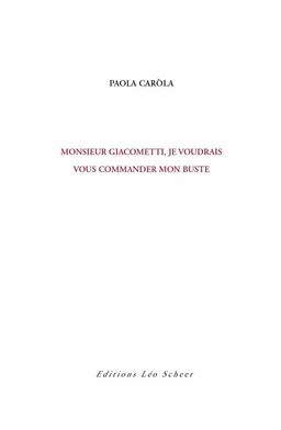 Monsieur Giacometti, je voudrais vous commander mon buste